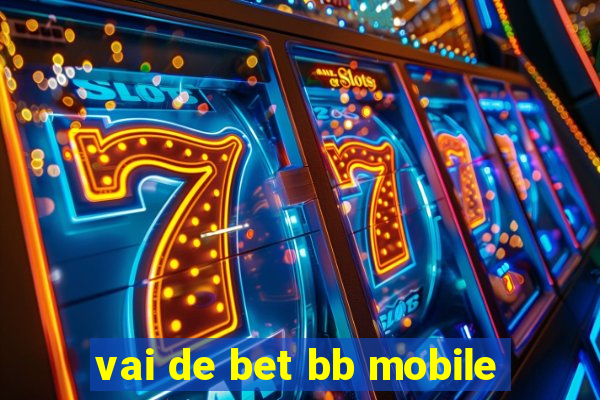 vai de bet bb mobile